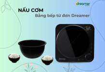 NẤU CƠM BẰNG BẾP TỪ ĐƠN DREAMER
